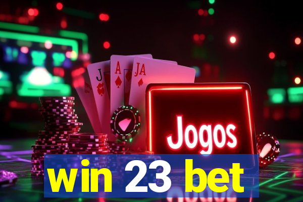 win 23 bet